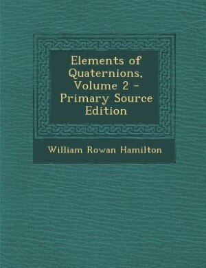 Front cover_Elements of Quaternions, Volume 2 - Primary Source Edition