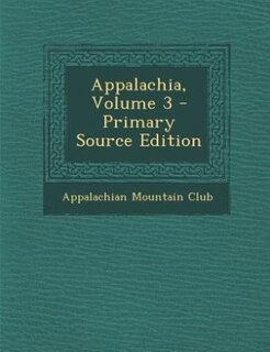 Couverture_Appalachia, Volume 3 - Primary Source Edition
