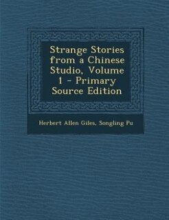 Front cover_Strange Stories from a Chinese Studio, Volume 1 - Primary Source Edition