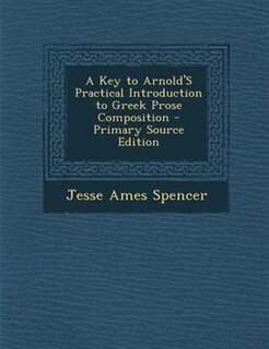 Front cover_A Key to Arnold'S Practical Introduction to Greek Prose Composition