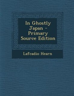Front cover_In Ghostly Japan - Primary Source Edition