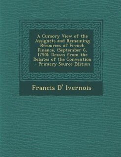 Couverture_A Cursory View of the Assignats and Remaining Resources of French Finance, (September 6, 1795)