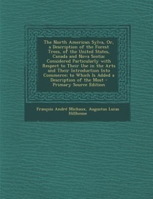 Front cover_The North American Sylva, Or, a Description of the Forest Trees, of the United States, Canada and Nova Scotia