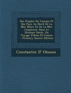 Front cover_Des Peuples Du Caucase Et Des Pays Au Nord De La Mer Noire Et De La Mer Caspienne
