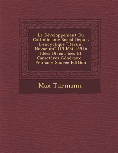 Couverture_Le Développement Du Catholicisme Social Depuis L'encyclique Rerum Novarum (15 Mai 1891)