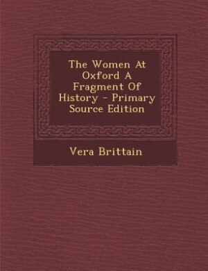 Front cover_The Women At Oxford A Fragment Of History - Primary Source Edition