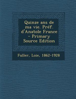 Front cover_Quinze ans de ma vie. Préf. d'Anatole France