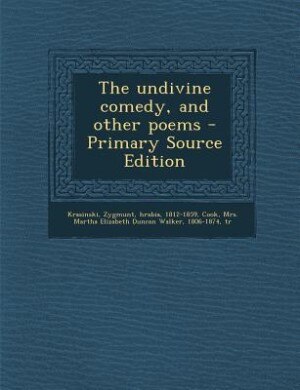 The undivine comedy, and other poems - Primary Source Edition