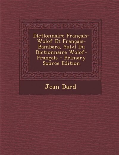 Front cover_Dictionnaire Français-Wolof Et Français-Bambara, Suivi Du Dictionnaire Wolof-Français