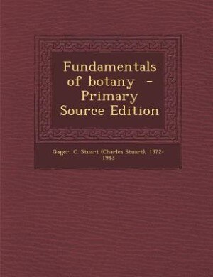 Front cover_Fundamentals of botany  - Primary Source Edition