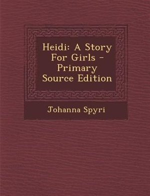 Heidi: A Story For Girls