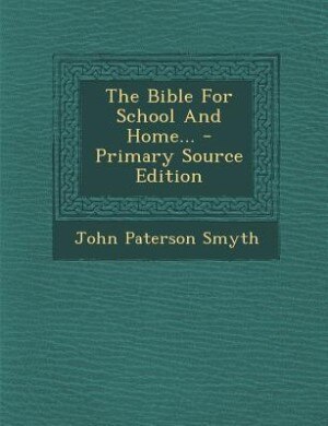 Couverture_The Bible For School And Home... - Primary Source Edition