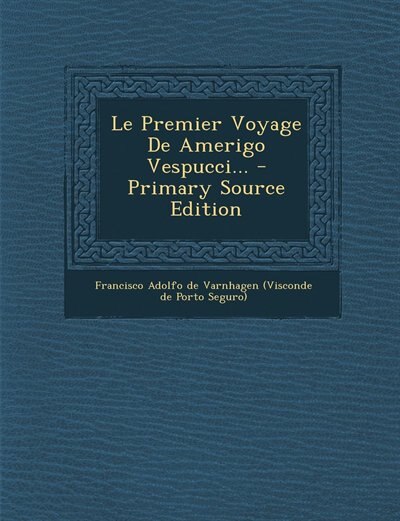 Front cover_Le Premier Voyage De Amerigo Vespucci... - Primary Source Edition