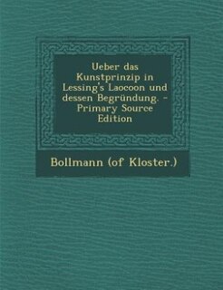 Front cover_Ueber das Kunstprinzip in Lessing's Laocoon und dessen Begründung. - Primary Source Edition