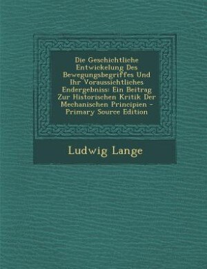 Couverture_Die Geschichtliche Entwickelung Des Bewegungsbegriffes Und Ihr Voraussichtliches Endergebniss