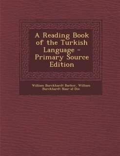 Front cover_A Reading Book of the Turkish Language - Primary Source Edition