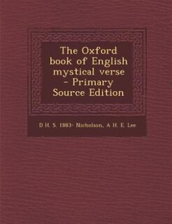 The Oxford book of English mystical verse  - Primary Source Edition