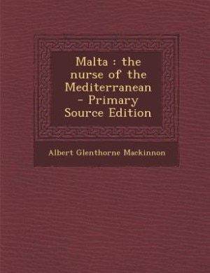 Malta: the nurse of the Mediterranean