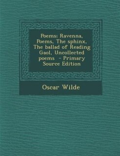 Front cover_Poems; Ravenna, Poems, The sphinx, The ballad of Reading Gaol, Uncollected poems