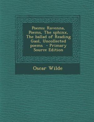 Front cover_Poems; Ravenna, Poems, The sphinx, The ballad of Reading Gaol, Uncollected poems