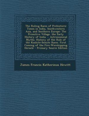 Couverture_The Ruling Races of Prehistoric Times in India, Southwestern Asia, and Southern Europe
