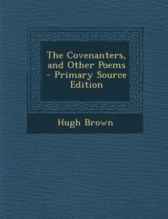 Couverture_The Covenanters, and Other Poems - Primary Source Edition