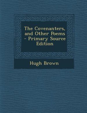 Couverture_The Covenanters, and Other Poems - Primary Source Edition