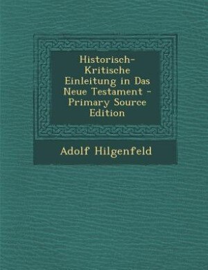 Front cover_Historisch-Kritische Einleitung in Das Neue Testament - Primary Source Edition