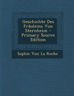 Front cover_Geschichte Des Fräuleins Von Sternheim - Primary Source Edition