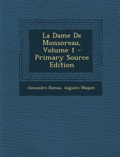 Front cover_La Dame De Monsoreau, Volume 1 - Primary Source Edition