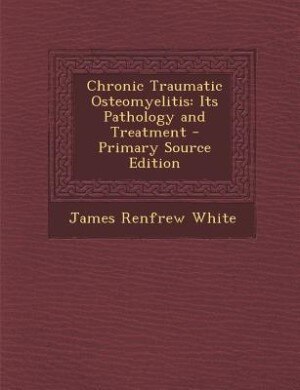 Front cover_Chronic Traumatic Osteomyelitis