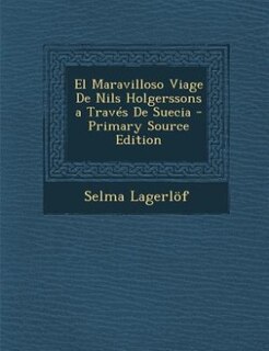 Front cover_El Maravilloso Viage De Nils Holgerssons a Través De Suecia - Primary Source Edition