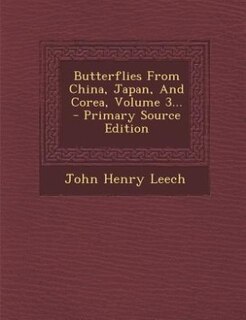 Couverture_Butterflies From China, Japan, And Corea, Volume 3... - Primary Source Edition