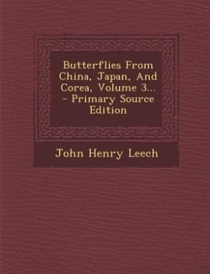 Couverture_Butterflies From China, Japan, And Corea, Volume 3... - Primary Source Edition