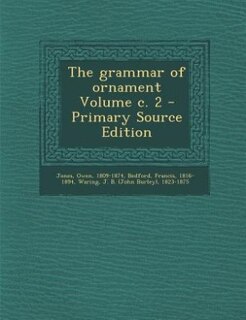 Front cover_The grammar of ornament Volume c. 2