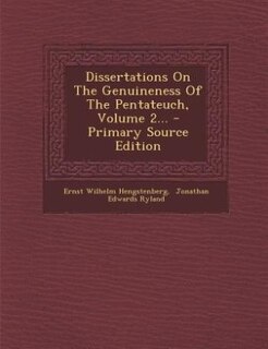 Front cover_Dissertations On The Genuineness Of The Pentateuch, Volume 2... - Primary Source Edition