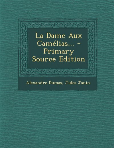 Front cover_La Dame Aux Camélias... - Primary Source Edition