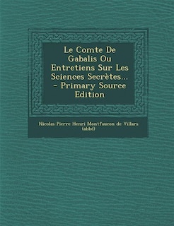 Front cover_Le Comte De Gabalis Ou Entretiens Sur Les Sciences Secrètes... - Primary Source Edition