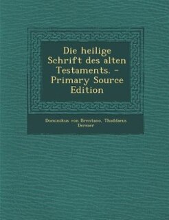 Die heilige Schrift des alten Testaments. - Primary Source Edition