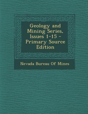 Front cover_Geology and Mining Series, Issues 1-15 - Primary Source Edition