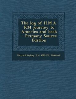 Front cover_The log of H.M.A. R34 journey to America and back