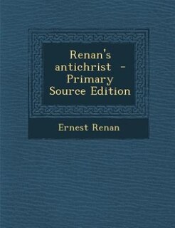 Front cover_Renan's antichrist  - Primary Source Edition