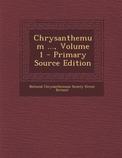 Couverture_Chrysanthemum ..., Volume 1 - Primary Source Edition