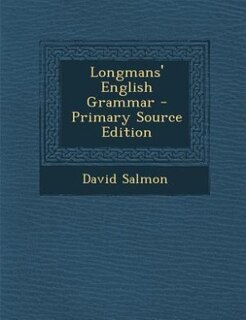 Longmans' English Grammar - Primary Source Edition