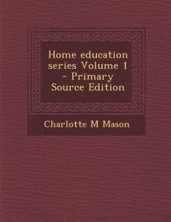 Front cover_Home education series Volume 1 - Primary Source Edition