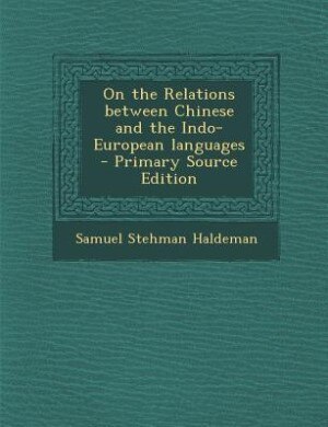 Front cover_On the Relations between Chinese and the Indo-European languages  - Primary Source Edition