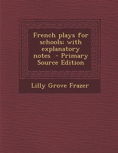 Front cover_French plays for schools; with explanatory notes