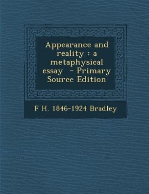 Appearance and reality: a metaphysical essay
