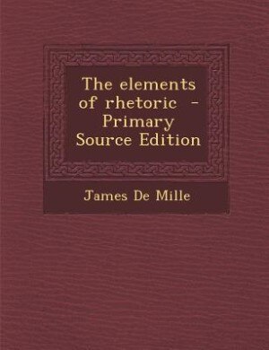 The elements of rhetoric
