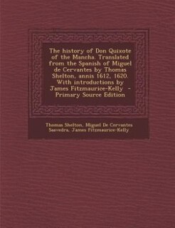Front cover_The history of Don Quixote of the Mancha. Translated from the Spanish of Miguel de Cervantes by Thomas Shelton, annis 1612, 1620. With introductions by James Fitzmaurice-Kelly